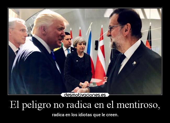 El peligro no radica en el mentiroso, - 