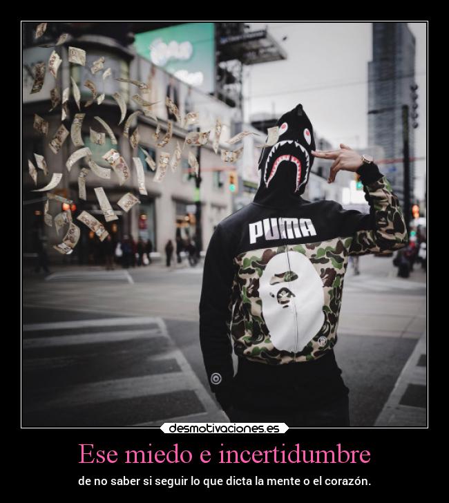 Ese miedo e incertidumbre - 