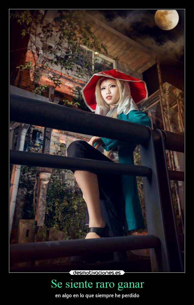 Se siente raro ganar - en algo en lo que siempre he perdido