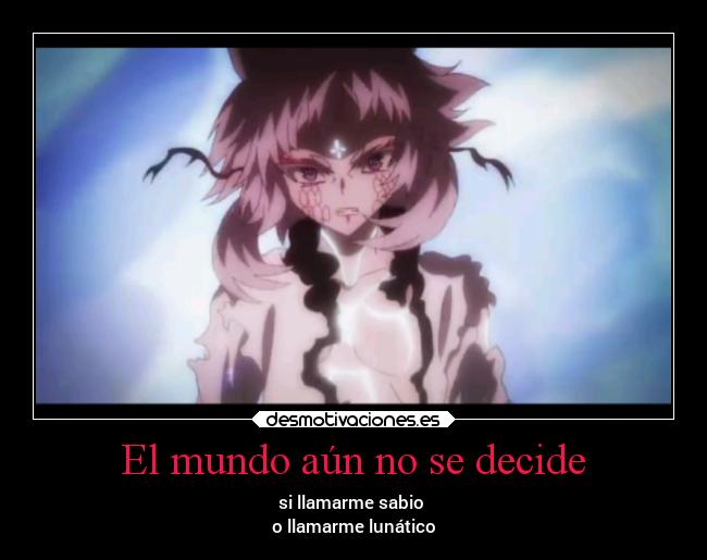 carteles mundo anime locura mundo odio sabios lunatico desmotivaciones