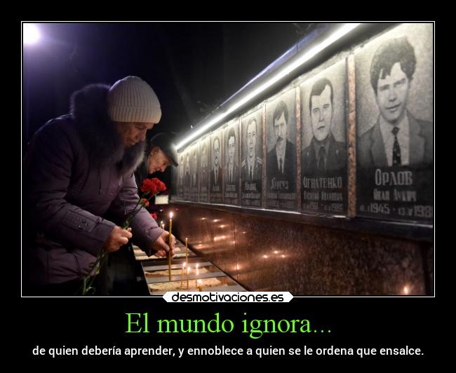 carteles mundo criticas sociedad mundo chernobyl heroes olvidados minimizados poroccidente desmotivaciones