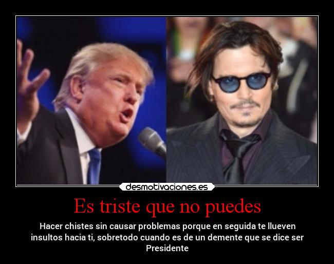 Es triste que no puedes -