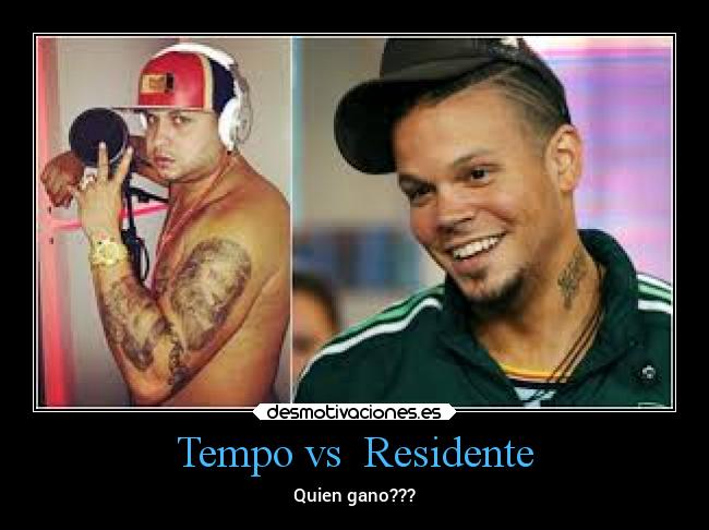 Tempo vs Residente - Quien gano???
