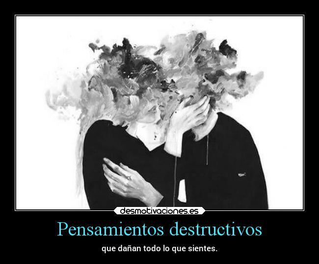 Pensamientos destructivos -