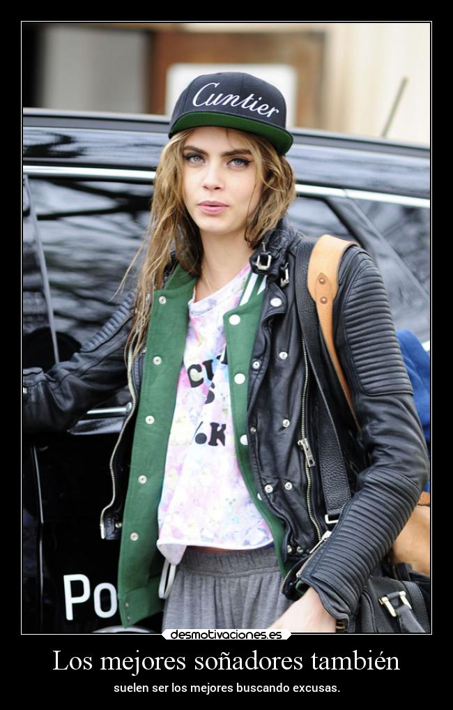 Los mejores soñadores también - suelen ser los mejores buscando excusas.