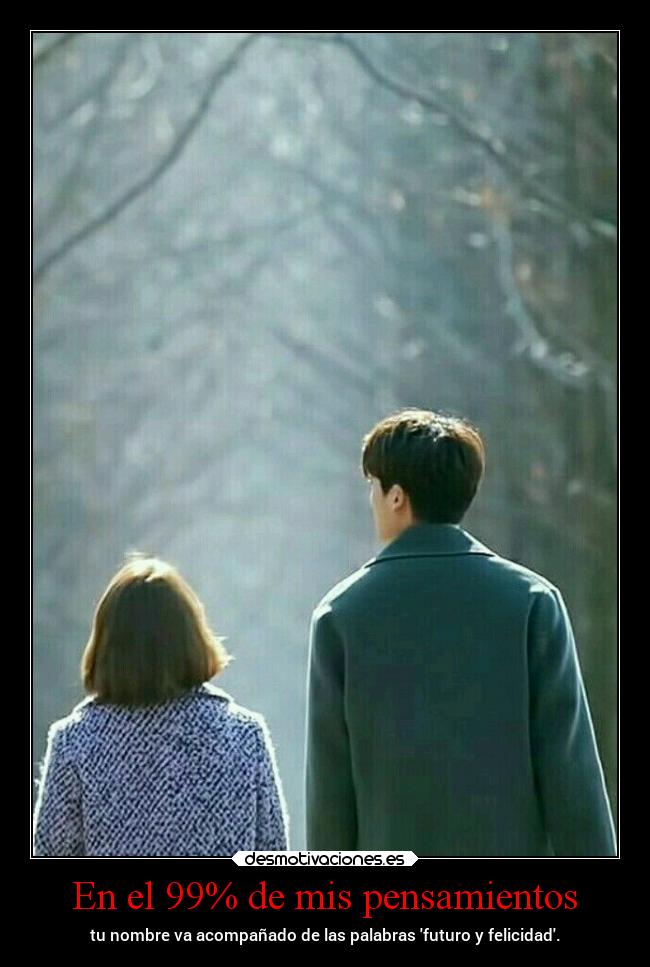 En el 99% de mis pensamientos -