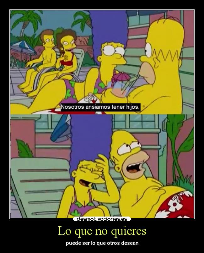 Lo que no quieres - puede ser lo que otros desean