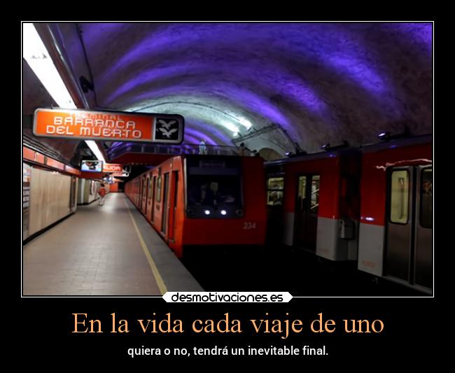 carteles vida vida amigos alex vazquez999 buencamino buen camino realidad metro nm02 nm79 terminal con fin adios desmotivaciones