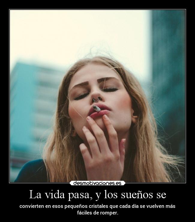 La vida pasa, y los sueños se - 