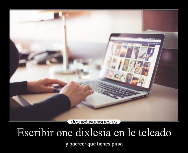 Escribir onc dixlesia en le telcado -