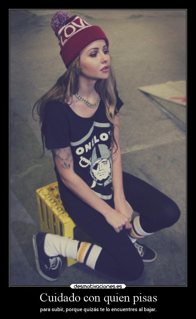 Cuidado con quien pisas -