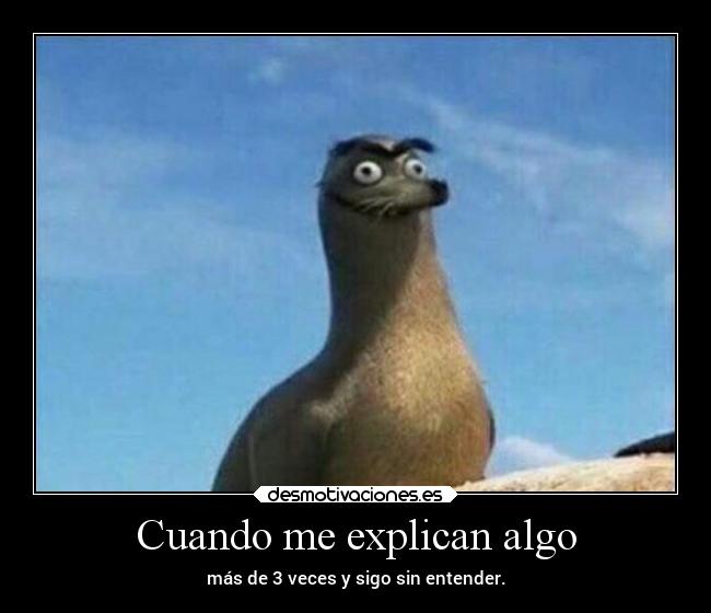Cuando me explican algo -