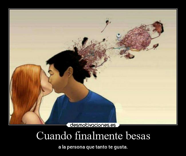 Cuando finalmente besas - 