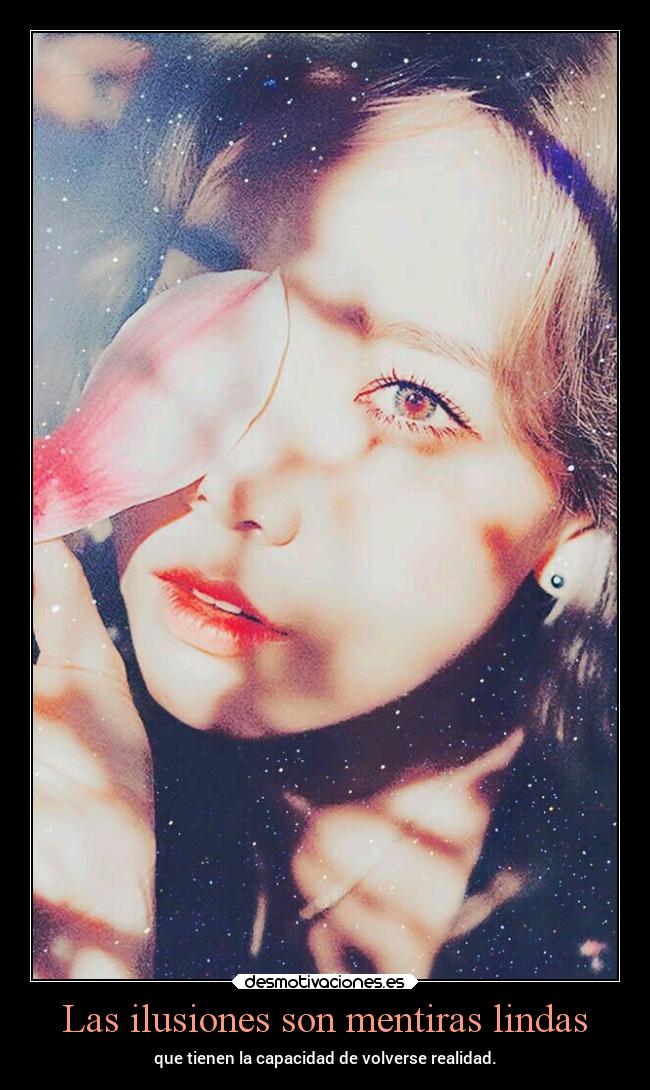 Las ilusiones son mentiras lindas -