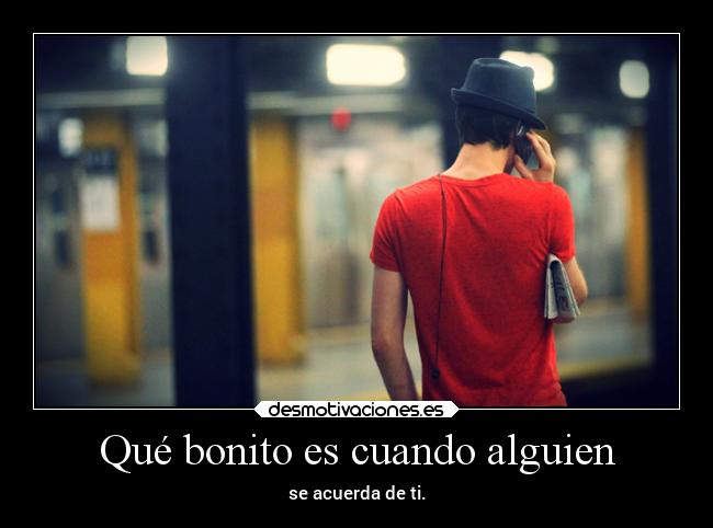 Qué bonito es cuando alguien - 
