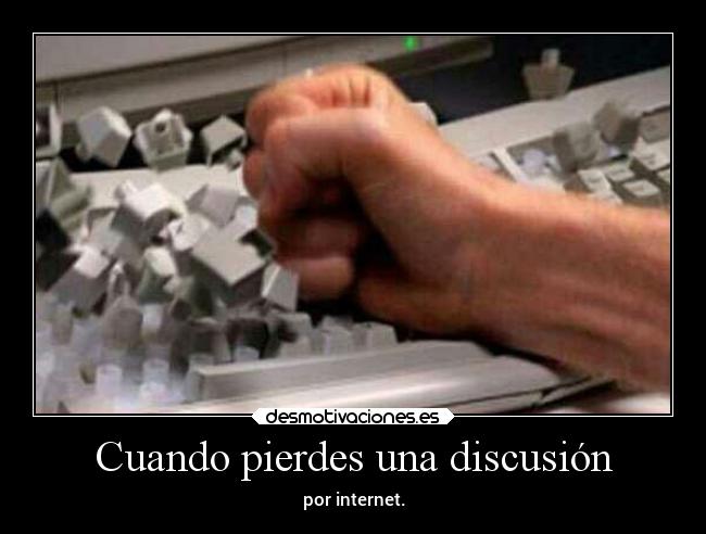 Cuando pierdes una discusión -