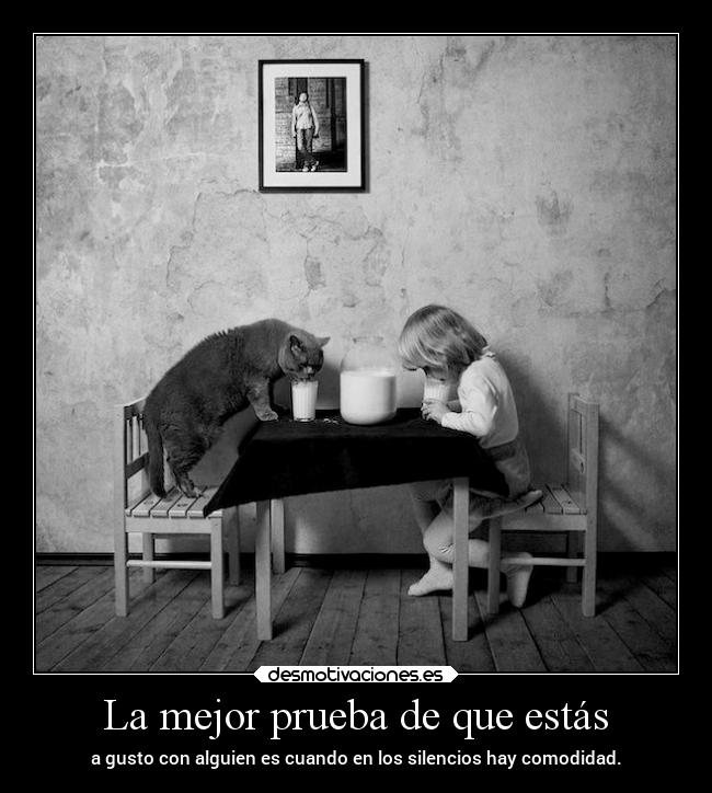 La mejor prueba de que estás -