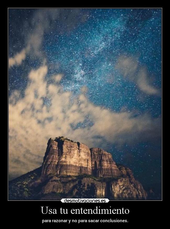 Usa tu entendimiento -