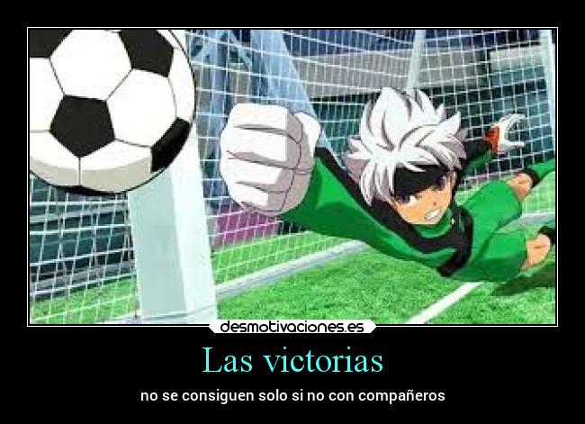 Las victorias - no se consiguen solo si no con compañeros