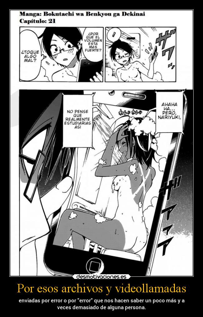 Por esos archivos y videollamadas - enviadas por error o por error que nos hacen saber un poco más y a
veces demasiado de alguna persona.