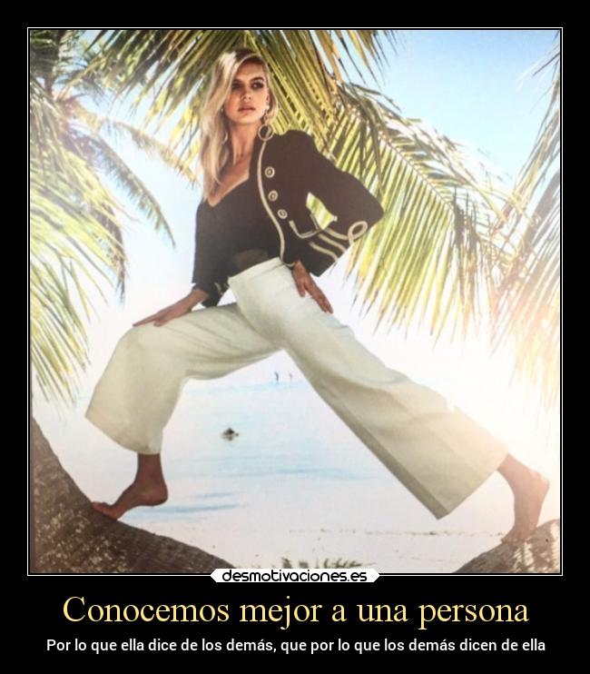 Conocemos mejor a una persona - Por lo que ella dice de los demás, que por lo que los demás dicen de ella