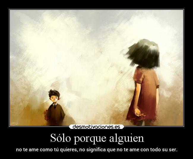 Sólo porque alguien -