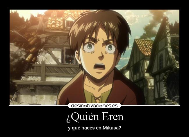 ¿Quién Eren - 