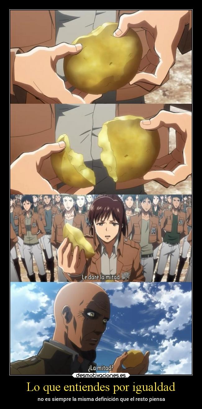 Lo que entiendes por igualdad - no es siempre la misma definición que el resto piensa