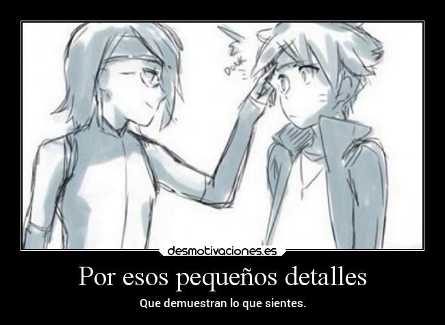 Por esos pequeños detalles - 