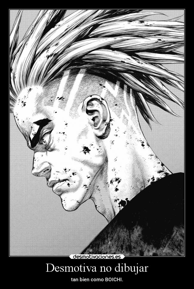 Desmotiva no dibujar - tan bien como BOICHI.