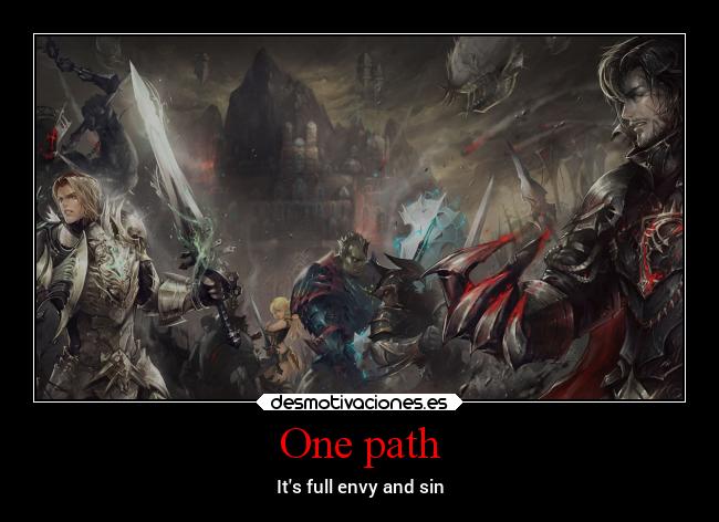 One path - Its full envy and sin