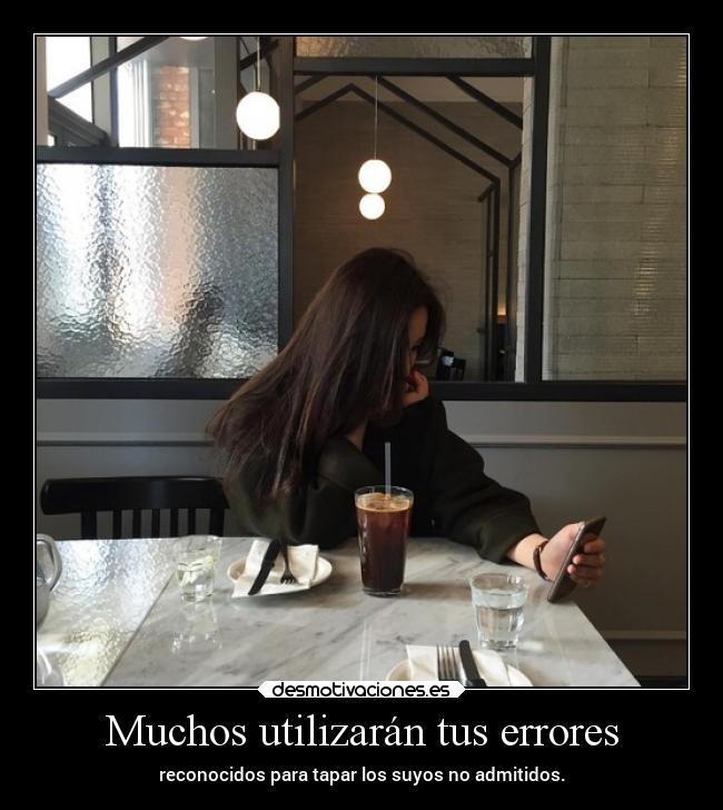 Muchos utilizarán tus errores - 
