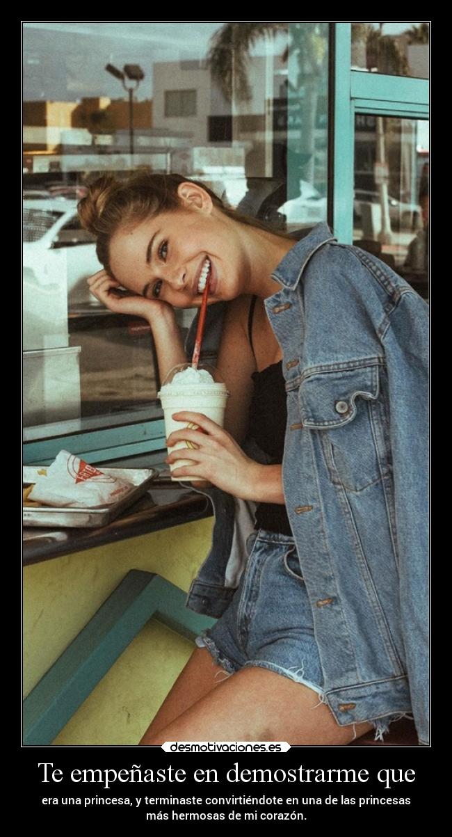 Te empeñaste en demostrarme que - 