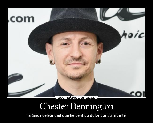 Chester Bennington - la única celebridad que he sentido dolor por su muerte