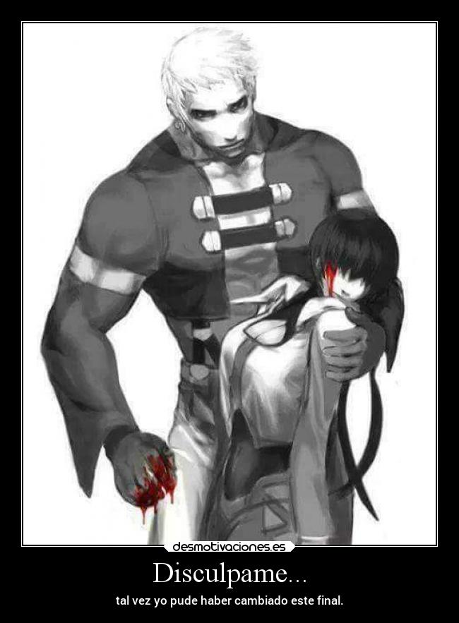 Disculpame... - tal vez yo pude haber cambiado este final.