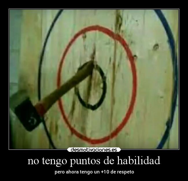 no tengo puntos de habilidad - pero ahora tengo un +10 de respeto