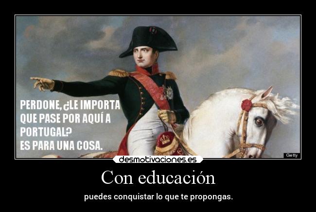 Con educación - puedes conquistar lo que te propongas.