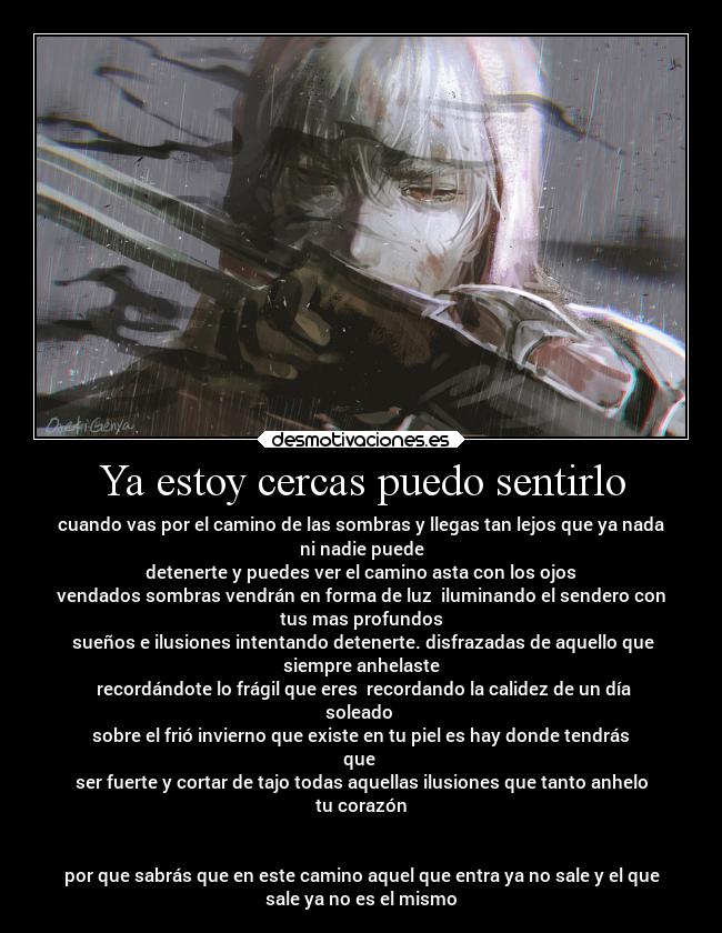 Ya estoy cercas puedo sentirlo -