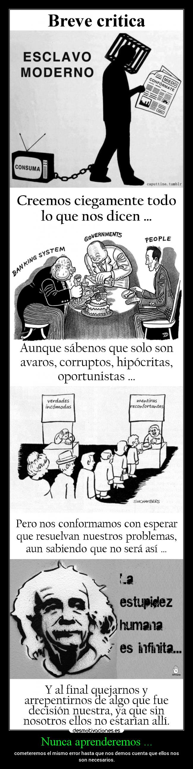 Nunca aprenderemos ... - cometeremos el mismo error hasta que nos demos cuenta que ellos nos
son necesarios.