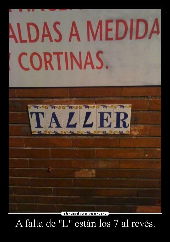 A falta de L están los 7 al revés. -