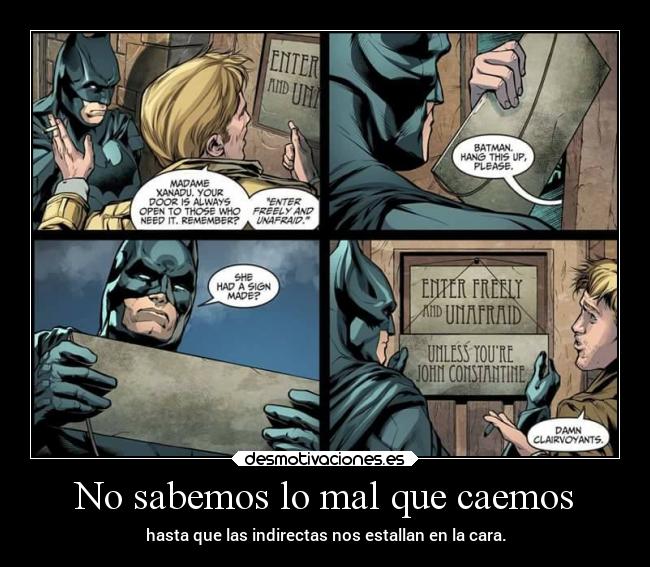 No sabemos lo mal que caemos -