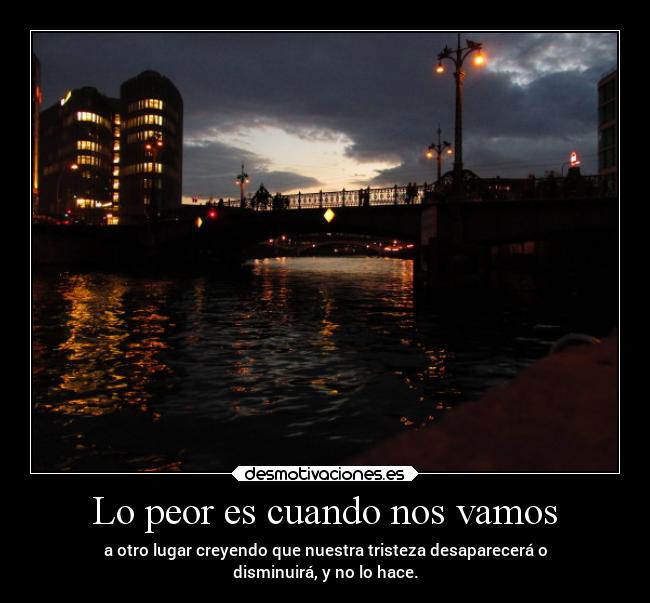 Lo peor es cuando nos vamos -