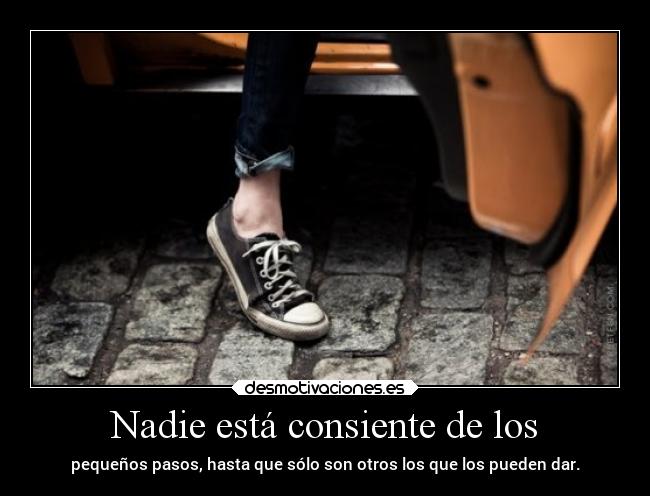 Nadie está consiente de los - 