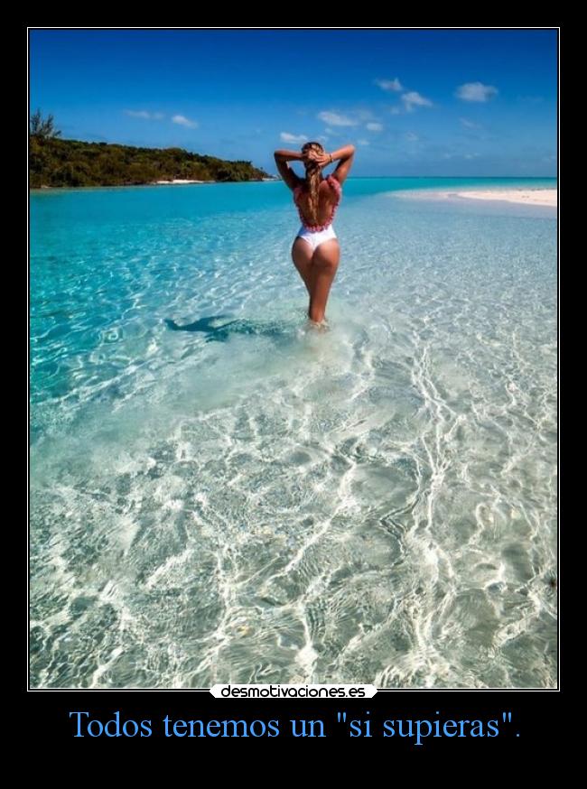 Todos tenemos un si supieras. - 