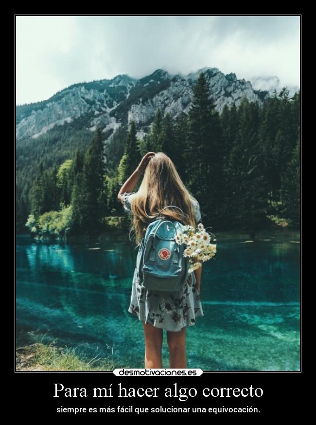 Para mí hacer algo correcto -