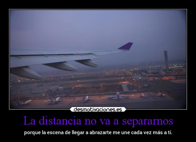 La distancia no va a separarnos -