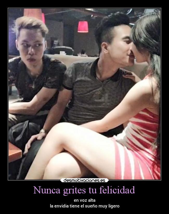 Nunca grites tu felicidad - 