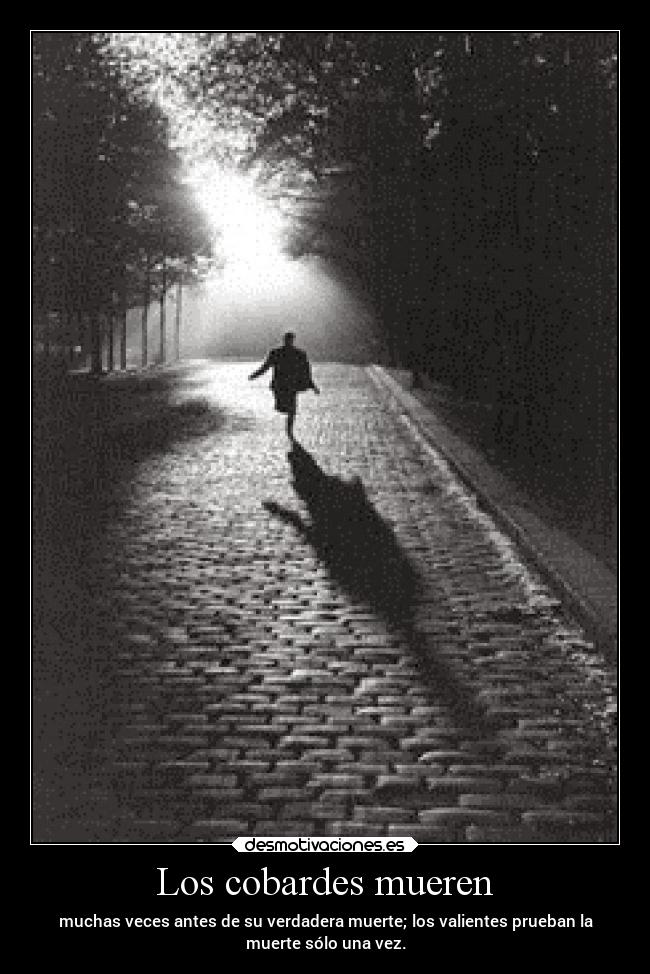 Los cobardes mueren -