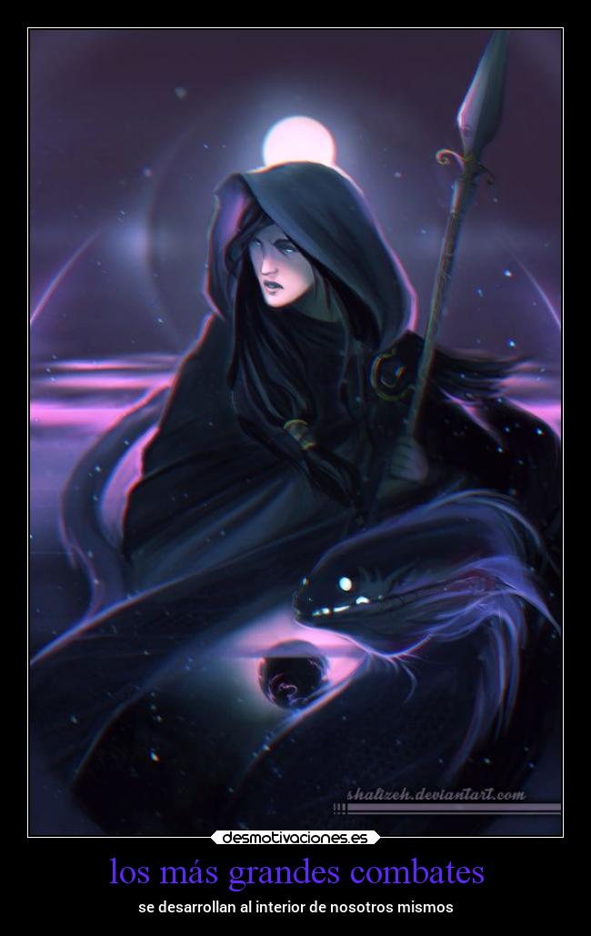 los más grandes combates - se desarrollan al interior de nosotros mismos