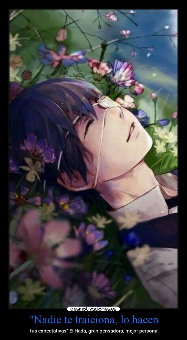 Nadie te traiciona, lo hacen - tus expectativas El Hada, gran pensadora, mejor persona